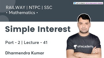 Simple Interest | Part - 2 | Maths | Railway/NTPC/SSC | Dharmendra Kumar