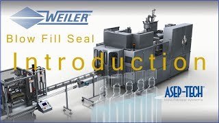 Blow Fill Seal Asep-Tech - Weiler Engineering, Inc. B/F/S Introduction