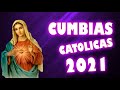 Cumbias Católicas ALEGRES 2021- canciones CATOLICA que ANIMAN y dan ALEGRIA