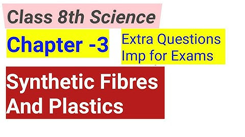 NCERT Class -8th Science Chapter -3 Synthetic Fibres And Plastics | MCQs Imp Extra Questions