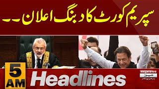 supreme court Announcement | News Headlines 5 AM | Latest News | Pakistan News