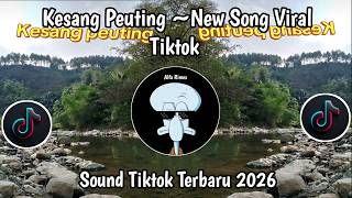 KESANG PEUTING 🎶 LAGU VIRAL TIKTOK TERBARU 2026 | LAGU POPULER
