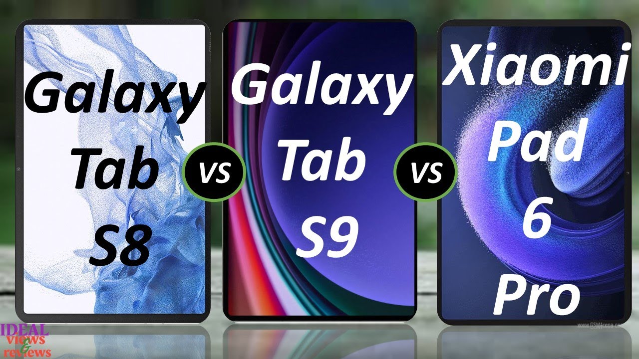 Samsung galaxy Tab S8 vs Samsung galaxy Tab S9 vs Xiaomi Pad 6 pro