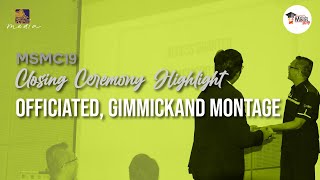 MSMC19 Closing Ceremony Highlights OFFICIATED, GIMMICK AND MONTAGE