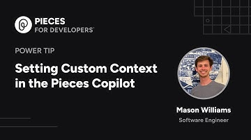 Power Tip: Setting Custom Context in the Pieces Copilot