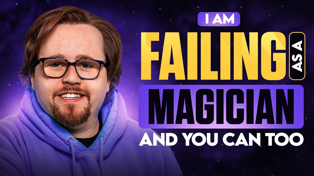 I'm FAILING as a magician
