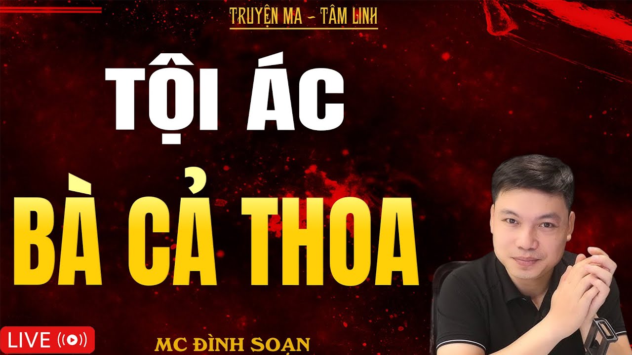 TỘI ÁC BÀ CẢ THOA | Truyện Ma Kinh Dị - Tuyển Tập Truyện Ma Đình Soạn Hay Nhất 2025