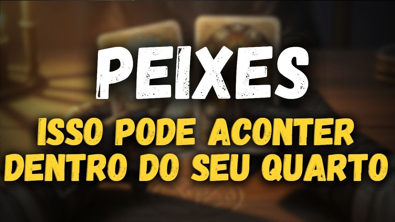 PEIXES: CUIDADO! 😥 ISSO VAI ACONTECER DENTRO DO SEU QUARTO...FIQUE ATENTO