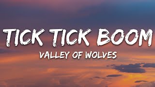 Valley of Wolves - Tick Tick Boom (Lyrics)