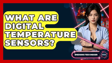 What Are Digital Temperature Sensors? - Emerging Tech Insider