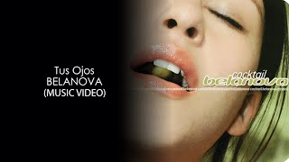 Belanova - Tus Ojos HD