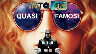 RECENSIONE BLURAY 4K - QUASI FAMOSI