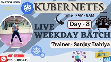 Kubernetes Online Training Day-8 | Weekdays Training | Live Kubernetes Training | By Sanjay Dahiya