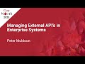 A Guide to Managing External APIs in Enterprise Systems - Peter Muldoon - CppNorth 2023