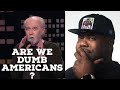 First Time Seeing | George Carlin - Dumb Americans Reaction