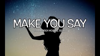 Zedd, Maren Morris & Beauz - Make You Say (Lyrics)