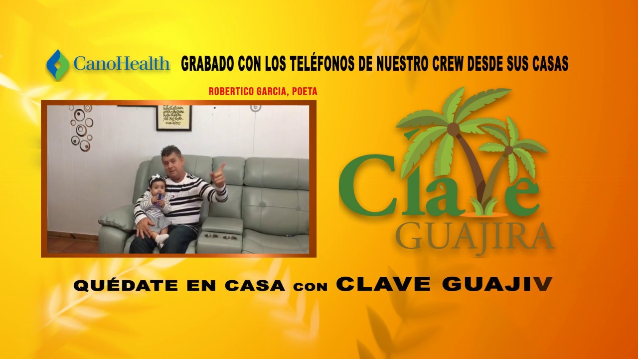 Clave Guajira. Mensaje "Quedate en casa". Robertico García. YouTube
