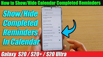 Galaxy S20/S20+: How to Show/Hide Completed Reminders In Calendar