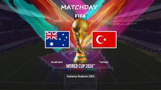 Australia vs Türkiye | FIFA World Cup 2026 | Group Stage (Pre-Version) | #GAMEPLAY