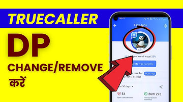 Truecaller me DP Kaise Lagaye? Change or Remove DP in Truecaller