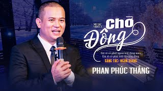 CHỜ ĐÔNG - Phan Phúc Thắng | HAY NHẤT ĐÃ TỪNG NGHE