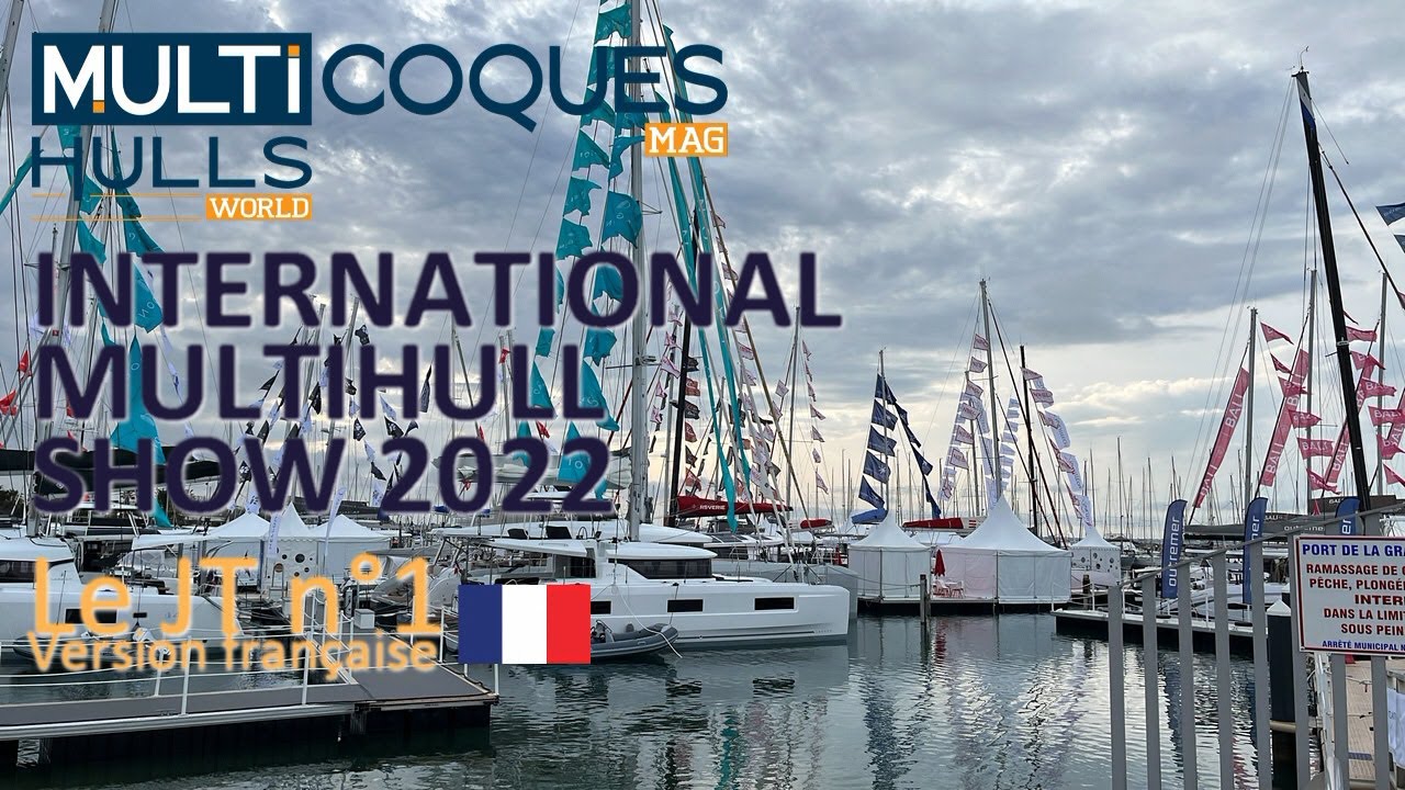 International Multihull Show 2022 - Le JT du mercredi 21 avril - Multicoques Mag