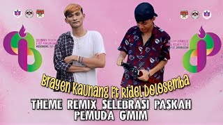 SELEBRASI PASKAH PEMUDA GMIM(THEME SONG REMIX) -  BRAYEN KAUNANG Ft RIDEL DOLOSEMBA 2K24