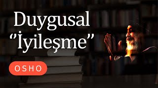 Osho - Duygusal İyileşme - Duygular Ve Beden - Sesli kitap