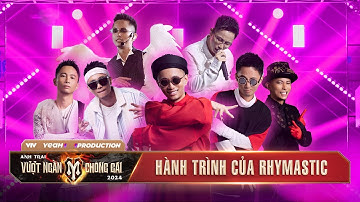 HÀNH TRÌNH "ANH TÀI RHYMASTIC " tại ANH TRAI VƯỢT NGÀN CHÔNG GAI 2024