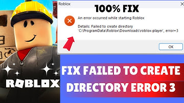 Quick fix "Rroblox Error 3 Failed To Create Directory" New 2023