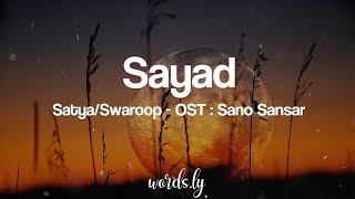Video thumbnail of "Sayad Lyrics | Sayad Maya Ma Faseki - Satya/Swaroop - Sano Sansar Nepali Movie| Nepali Lyrics 🎵"
