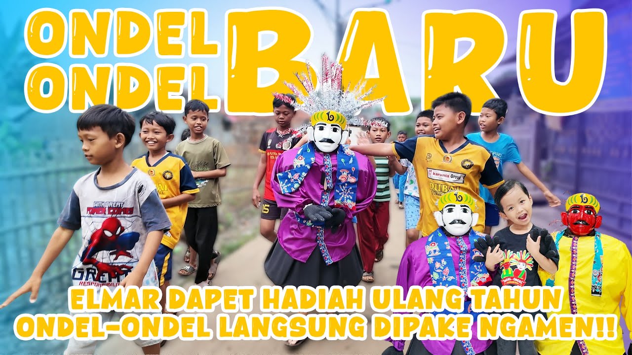 ONDEL-ONDEL BARU ELMAR LANGSUNG DIPAKE NGAMEN!!