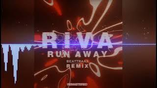 Riva - Run Away (Beattraax Remix) Remastered