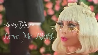 Lady Gaga - Love Me Right