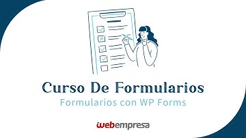 Tutorial Crear Formularios con WP Forms - Curso de Formularios en WordPress