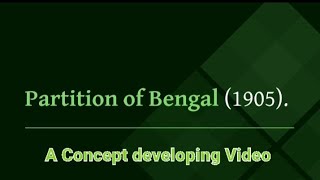 Partition of Bengal 1905 | CSS | PMS