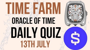 TIME FARM ORACLE OF TIME QUIZ, 13TH JULY