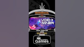 • Void Miner – Incremental Asteroids Roguelite • Incremental | Clicker | Bullet Hell / PC