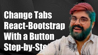 How to Change Tabs in React-Bootstrap with a Button: A Step-by-Step Guide