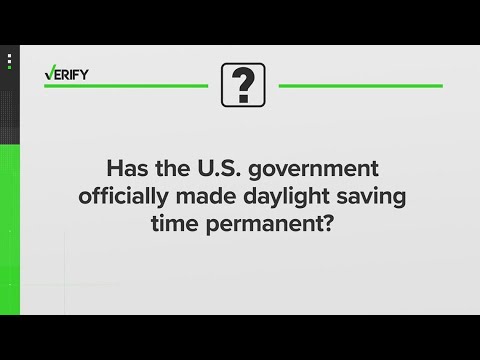 VERIFY | Has the U.S. government made daylight saving time permanent?