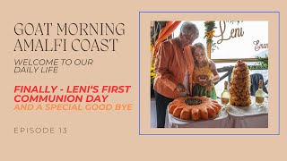 FINALLY  LENI'S FIRST COMMUNION DAY AND A SPECIAL GOODBYE | Goat Morning Amalfi Coast Ep.13