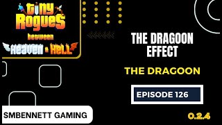 The Dragoon Effect (Tiny Rogues 0.2.4) Episode 126