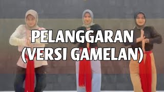 Pelanggaran (Versi Gamelan) | Tari Tradisional | 🧠 : Dian, Esty, Resty | Dian Y. (chazerdee)