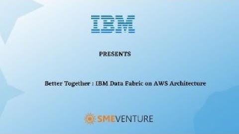 Better Together: IBM Data Fabric on AWS Architecture | Conference powered by IBM | SMEVenture