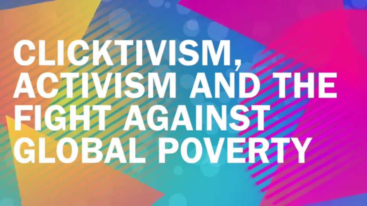 Clicktivism, Activism and the fight against global poverty - YouTube