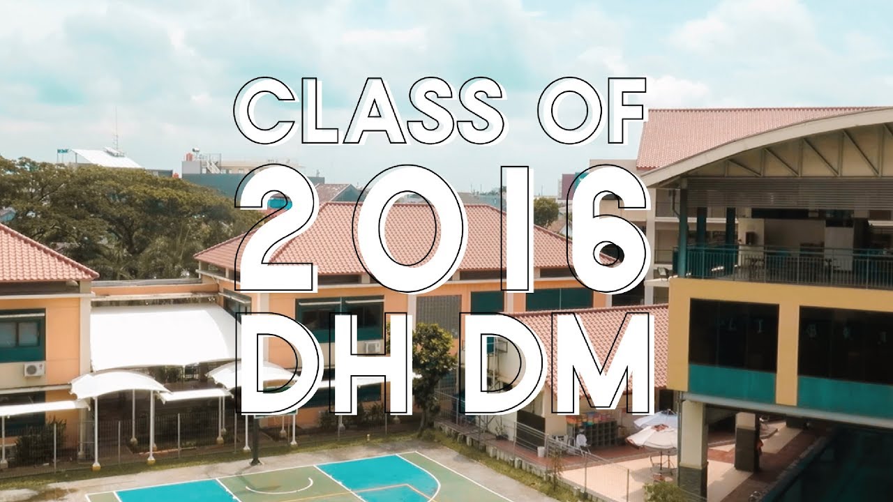 CLASS OF 2016 - Dian Harapan Daan Mogot - YouTube