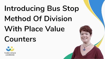 Introducing Bus Stop Method Of Division With Place Value Counters