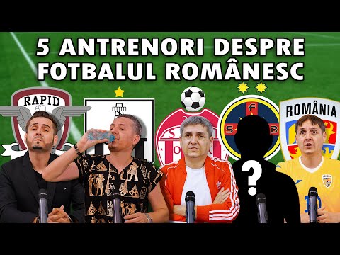 5 ANTRENORI DESPRE FOTBALUL ROMANESC