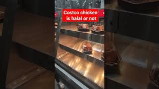 Costco chicken is halal or not tell me in comment #shortsvideo #respect