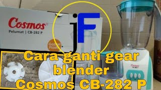 Cara melepas gear blander cosmos CB-282